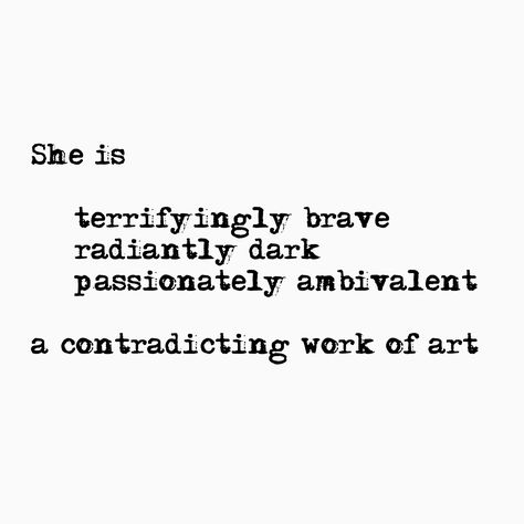 She Is Weird Quotes, She Is Art Quote, Contradiction Art, Enneagram 6w5, Contradiction Quotes, Rm Drake Quotes, Fairytale Life, Rm Drake, Classy Lady