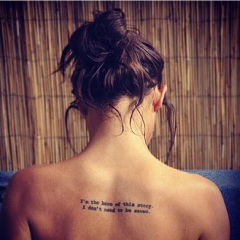 I'm the hero of this story. I don't need to be saved. <3 Hero Tattoo, Phrase Tattoos, Saved Tattoo, Basic Girl, Inspiration Tattoos, Spine Tattoos, Dainty Tattoos, Subtle Tattoos, Dream Tattoos