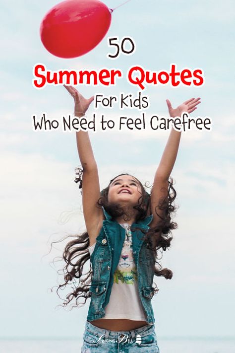 Summertime Quotes For Kids, Summer Quotes For Kids, Carefree Quotes, Short Summer Quotes, Short Beach Quotes, Encouraging Quotes For Kids, Summer Camp Quotes, Summer Vacation Quotes, Cute Summer Quotes