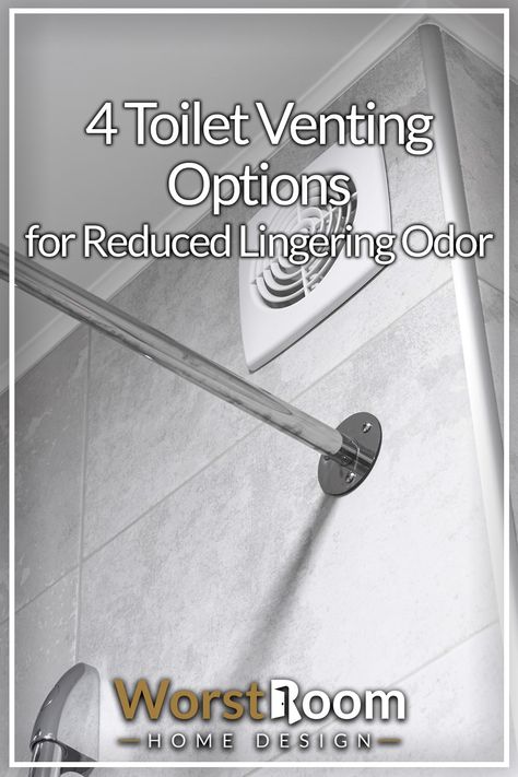 4 Toilet Venting Options for Reduced Lingering Odor Bathroom Ventilation Ideas, Toilet Ventilation, Toilet Vent, Basement Toilet, Understairs Toilet, Plumbing Vent, Toilet Odor, Bathroom Vent, Bathroom Ventilation