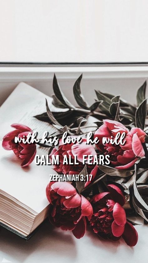 With his love, he will calm all fears. Love Him, Verses, Quotes