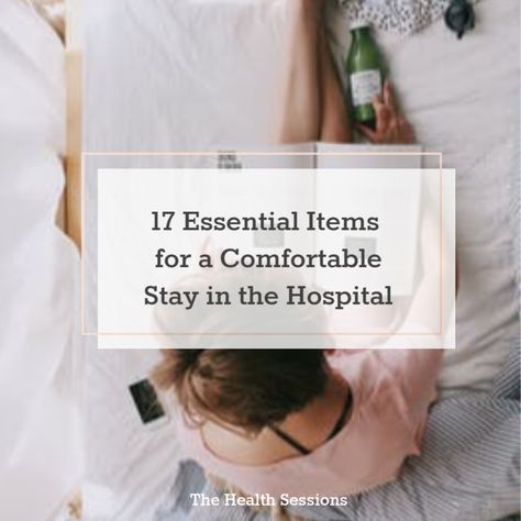 Hospital Stay Checklist, Comfort Items When Sick, Surgery Hospital Bag Checklist, Hospital Bag Checklist For Surgery, What To Bring To Hospital For Surgery, Packing For Hospital Surgery, What To Pack For Hospital Surgery, What To Pack In Hospital Bag For Surgery, Long Hospital Stay Tips