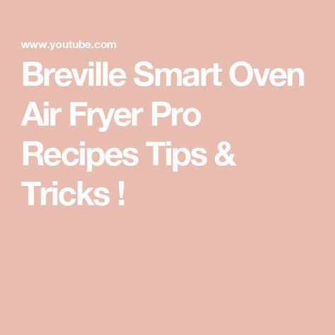 Breville Smart Oven Air Fryer Pro Recipes Tips & Tricks ! Breville Smart Oven Air Fryer, Oven Air Fryer, Smart Oven, Tips Tricks, Food Hacks, Air Fryer, Oven, With Friends, The World