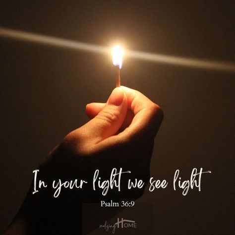 hand holding a lit match in darkness, reads "In your light we see light." Bible Verse About Light Shining, Light Verses Bible, Bible Light Quotes, Scriptures About Light, Bible Verse About Light, Light Scripture, Love And Light Quotes, Peace Quotes Bible, God Is My Light