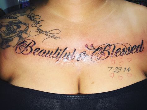 Beautiful and blessed chest tattoo Across The Chest Tattoo Female, Chest To Neck Tattoo, Black Women Chest Tattoo, Blessed Chest Tattoo, Word Chest Tattoo Female, Name Chest Tattoo Female, Girl Chest Tattoo Ideas, Chest Name Tattoo Female, Cross Chest Tattoo Female