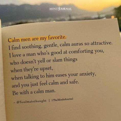 A Calm Man Quotes, Gentle Man Quotes, Calm Men Quotes, Finding A Good Man Quotes, Gentle Love Quotes, Men In Love Aesthetic, Calmness Quotes, A Calm Love, Calm Man