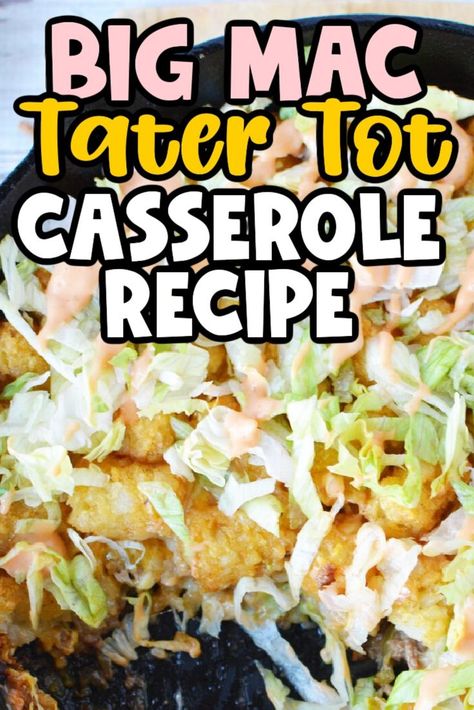 Big Mac Tater Tot Casserole, Big Mac Casserole, Homemade Big Mac Sauce, Crockpot Ground Beef, Tater Tot Casserole Recipe, Homemade Big Mac, Beef Recipes Healthy, Big Mac Sauce, Mac Sauce