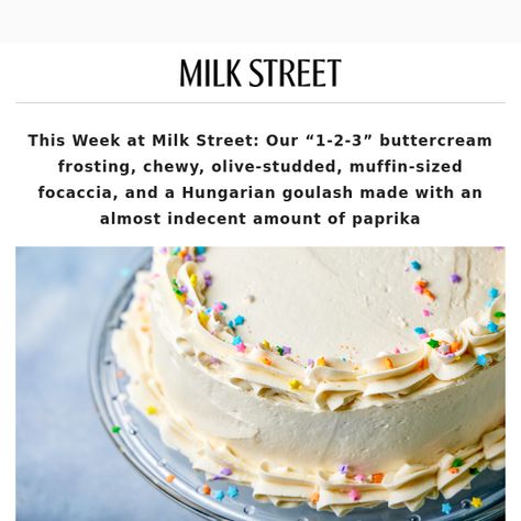 For the best buttercream, just remember “1-2-3” - Christopher Kimball's Milk Street Milk Street Recipes Christopher Kimball, Milkstreet Recipes, Milk Street Recipes, Street Recipes, Best Buttercream Frosting, Best Buttercream, Milk Street, Corn Cakes, Coffee Cakes