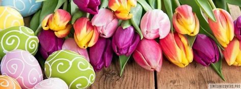 Easter Cover Photo Facebook, Easter Cover Photos, Painted Easter Eggs, Colorful Tulips, Facebook Cover Photo, Fb Profile, Fb Cover Photos, Easter Images, Facebook Banner