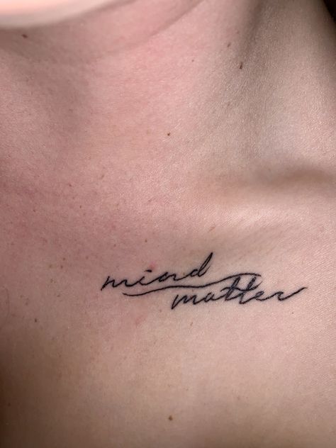 Collarbone Word Tattoos For Women, Mind Over Matter Tattoo Cursive, Spiritual Collar Bone Tattoo, Cursive Collar Bone Tattoo, Tiny Collar Bone Tattoo, Mind Over Matter Tattoo Ideas, Collar Bone Tattoo Words, Collarbone Tattoo Words, Colorbone Tattoos Women