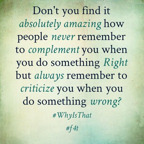 People Will Criticize You Quotes, When People Criticize You Quotes, When Everything You Do Is Wrong Quotes, I Never Do Anything Right, Always Doing Something Wrong Quote, Always Feel Like I Did Something Wrong, Two Wrongs Dont Make A Right Sayings, Never Do Anything Right Quotes, Always Wrong Quotes