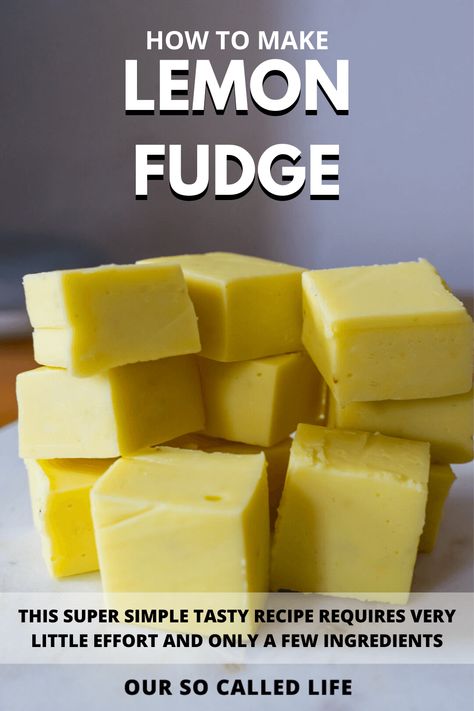 Easy Lemon Fudge Recipe | Simple Baking At Home Lemon Fudge Recipe, Lemonade Syrup, Lemon Fudge, Sugar Free Lemonade, Homemade Fudge Recipes, Simple Baking, Yellow Food, Microwave Fudge, Lemonade Concentrate