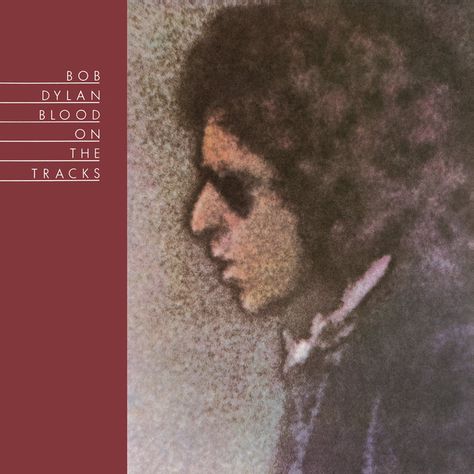 Blood On The Tracks by Bob Dylan on TIDAL Bob Dylan Freewheelin, Bob Dylan Poster, Blood On The Tracks, Jack Of Hearts, Thomas Sanders, Twist Of Fate, Columbia Records, Vinyl Music, Bob Dylan