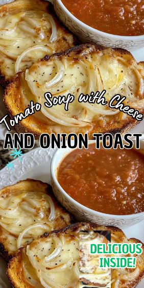 Tomato Soup with Cheese and Onion Toast French Onion Toast, French Onion Tomato Soup, Tomato Onion Soup, Tomato Soup And Sandwich Combos, Tomato Soup With Cheese Toast, Tomato And Bread Soup, Tomato Soup With Cheese Onion Toast, Tomato Soup With Cheese And Onion Toast, Soup And Sandwich Combos