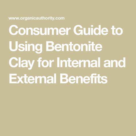 Consumer Guide to Using Bentonite Clay for Internal and External Benefits Bentonite Clay Benefits, Calcium Bentonite Clay, Natural Grocers, Indian Healing Clay, Mountain Rose Herbs, Healing Clay, Molecular Structure, Did You Eat, Bentonite Clay