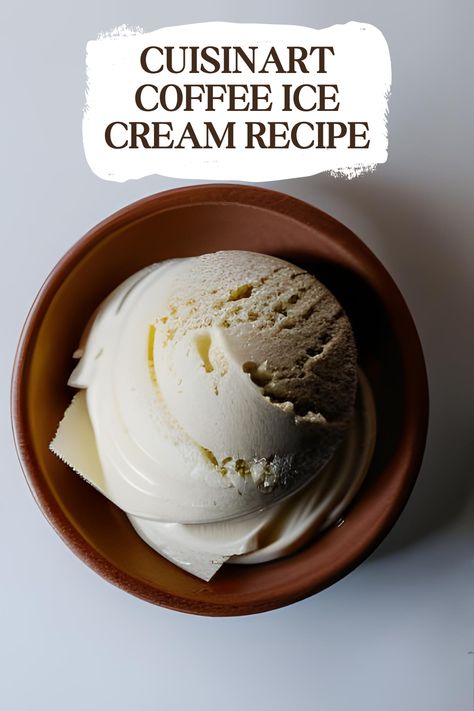 Cuisinart Coffee Ice Cream, Ice Cream Recipes Cuisinart Machine, Cuisinart Ice Cream Maker Recipes Easy, Ice Cream Recipes For Ice Cream Maker, Cuisinart Ice Cream Recipes, Cuisinart Ice Cream Maker Recipes, Kitchen Aid Ice Cream Recipes, Ice Cream Maker Recipes Healthy, English Sweets