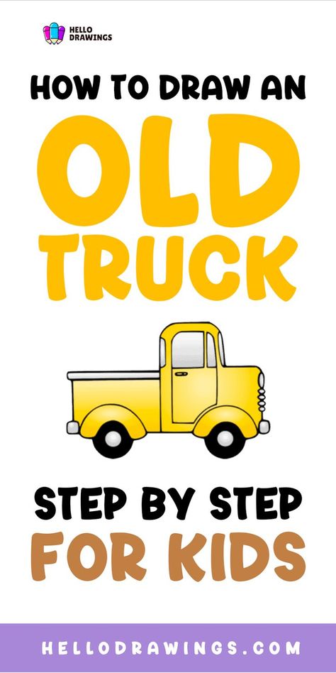 How to Draw an Old Truck | Step by Step Guide for Kids Vehicle Drawing, Truck Drawing, Old Truck, A Truck, Drawing Tutorials, Step By Step Guide, Old Trucks, Drawing For Kids, Preschool Crafts