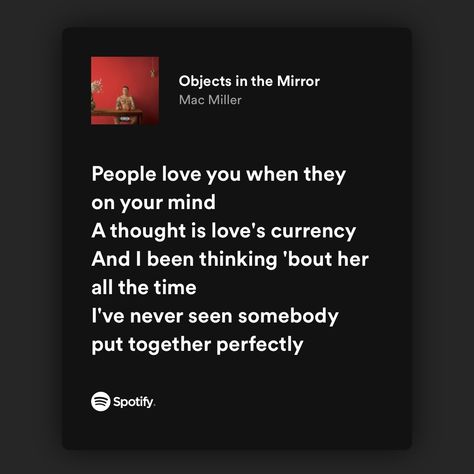 Thoughts From A Balcony Mac Miller, Objects In The Mirror Mac Miller, Mac Miller Lyrics, Meaningful Lyrics, Mac Miller, Presents For Her, Picture Captions, Lyric Quotes, Music Stuff