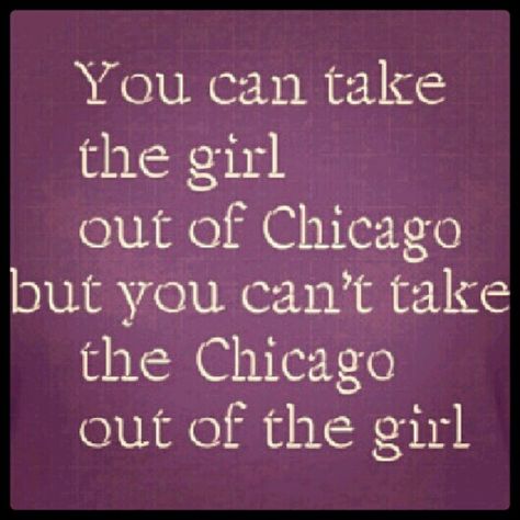 I'm a Chicago Girl! So True! Chicago Baby, Chicago Girls, My Kind Of Town, Chicago City, The Windy City, Detroit Michigan, Chicago Illinois, Favorite City, Girls Out