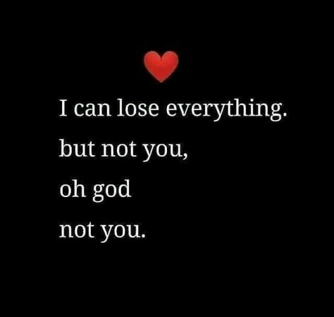 I can lose everything but not you, oh god not you Love Quotes For Couples, Quotes For Couples, Quotes Boyfriend, Lose Everything, Distance Love Quotes, Famous Love Quotes, Couples Quotes Love, My Hood, Soulmate Love Quotes