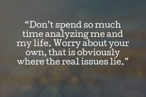 Quote about minding your own business Stop Minding My Business Quotes, People Mind Their Own Business Quotes, People Should Mind There Own Business, Quotes About Minding Your Business, People Need To Mind Their Own Business, Wish People Would Mind There Own Business, Keep Out Of My Business Quotes, Non Of Your Business Quotes, Please Mind Your Own Business Quotes