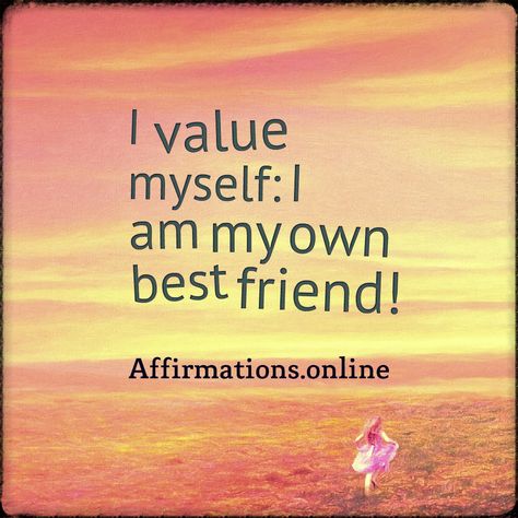 Positive Affirmation: I value myself: I am my own best friend! #affirmations#confidence I Am My Own Best Friend, Friend Affirmations, My Own Best Friend, I Like Myself, Self Esteem Affirmations, Affirmations Confidence, Own Best Friend, Self Appreciation, Vision Board Photos