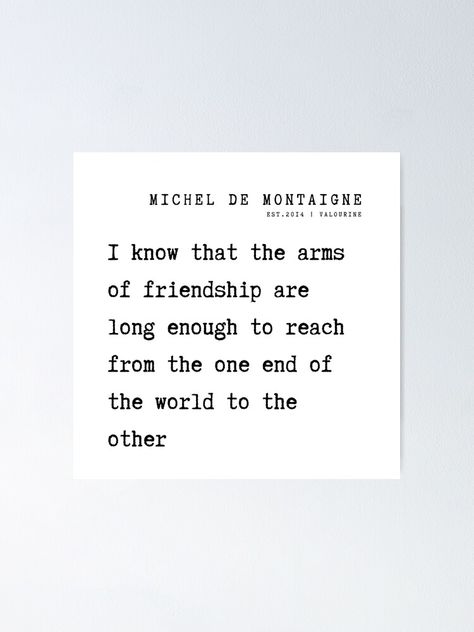 Michel De Montaigne Quotes, Montaigne Quotes, Bestie Quotes, 16 Quotes, Inspirational Wuotes, Michel De Montaigne, Comfort Quotes, Besties Quotes, Positive Motivation