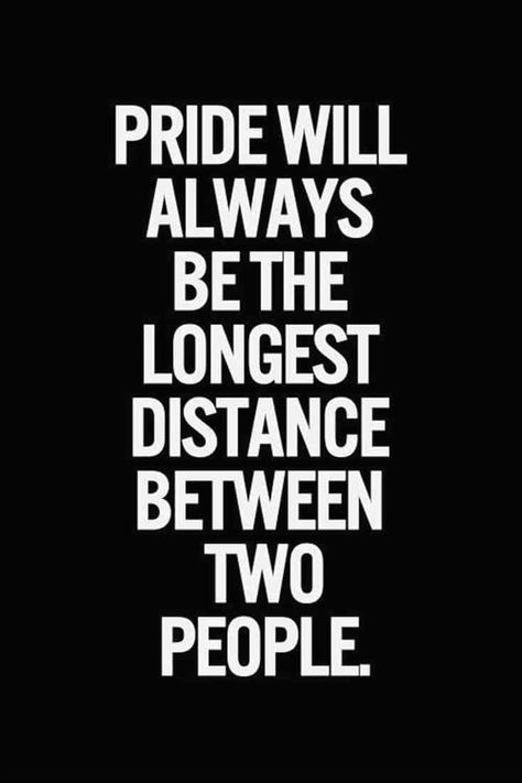 Pride will always be the longest distance between two people. #inspiration #motivation #life #positive #quote #pinquote #inspirationalquotes #motivationalquotes #lifequotes #positivequotes Quotes On Pride, Bless Quotes, Quotes About Friendship Ending, Pride Quotes, Video Love, Attraction Quotes, Life Quotes Love, Love And Relationships, Law Of Attraction Quotes