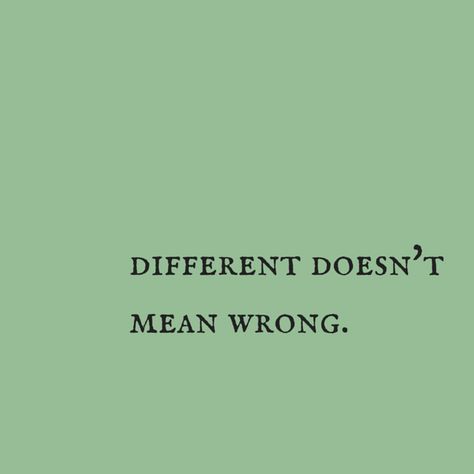 different doesn't mean wrong. Best Short Quotes, Narrow Minded, Lgbt Quotes, Always Has Been, Wise People, A Compass, Clever Quotes, Love Me Quotes, Life Tips