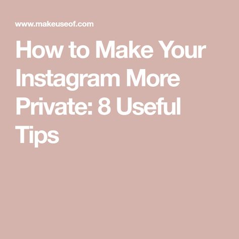 How to Make Your Instagram More Private: 8 Useful Tips How To Be Private, How To Be Mysterious, Be Private, Private Instagram, Useful Tips, How To Make Your, Helpful Hints, Too Much, Make Your