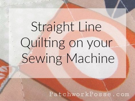 Straight Line Machine Quilting Patchwork Posse #quilting #machinequilting #modernquilting