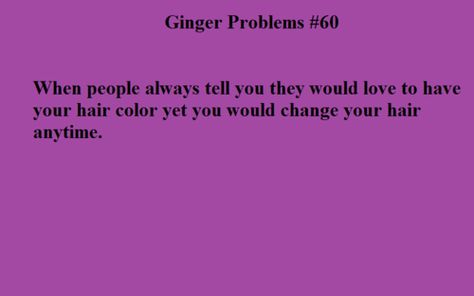 Every time I go out with family. Redhead Ombre, Tan Redhead, Ginger Problems, Eyebrows Redheads, Curly Ginger Hair, Curly Ginger, Redhead Facts, Redhead Problems, Redhead Bride