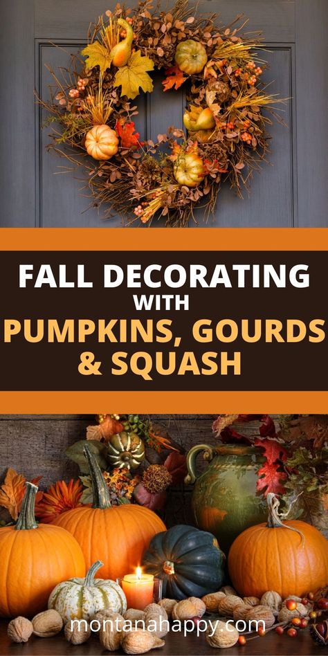 Fall Decorating with Gourds, Squash, and Pumpkins | Montana Happy Decorating With Gourds For Fall, Decorating With Gourds, Hygge Spring, Decorating With Pumpkins, Spring Hygge, Hygge Fall, Autumn Decor Ideas, Fall Hygge, Hygge Inspiration