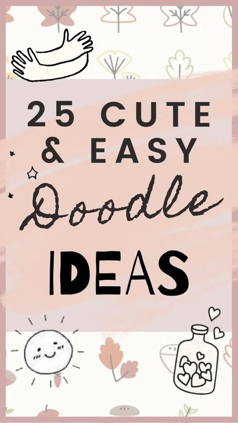 Doodles: 25 Cute and Easy Doodles to Draw. #doodles #doodle #drawing #headerdoodles #illustration Book Doodles Simple, Simple Easy Doodle Ideas, Simple Ipad Drawing Ideas, How To Draw Cute Things Easy, Easy To Draw Nature, Cool And Easy Drawings Doodles, Simple Doodling Ideas, Creative Doodle Art Ideas, Kawai Drawing Easy