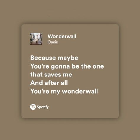 Wonderwall Lyrics, Clara Core, Oasis Lyrics, Wonderwall Oasis, Song Quotes, Mood Boards, Love Songs, Song Lyrics, Oasis