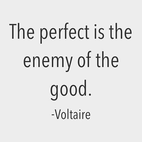 Perfect Is The Enemy Of Good, Voltaire Quotes, Killer Quotes, Action Board, Killer Quote, Working On Me, Motivation App, Thesis Writing, Vibe Quote