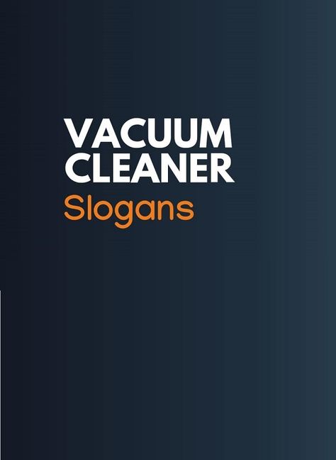 Cleaning Slogans, Best Vacuum Cleaner, Business Slogans, Cool Slogans, Shop Vacuum, Cleaning Companies, Best Vacuum, Company Slogans, Vacuums