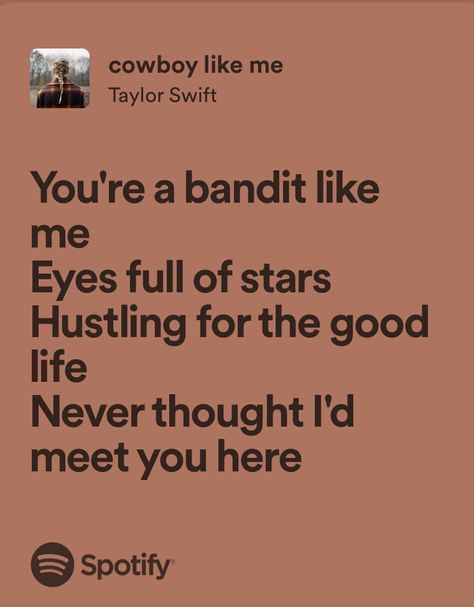 Cowboy Like Me Taylor Swift Wallpaper, Colette Aesthetic, Cowboy Like Me Aesthetic, Cowboy Like Me Lyrics, Cowboy Like Me Taylor Swift, Lyrical Poetry, Cowboy Like Me, Haley James Scott, Cowboy Aesthetic