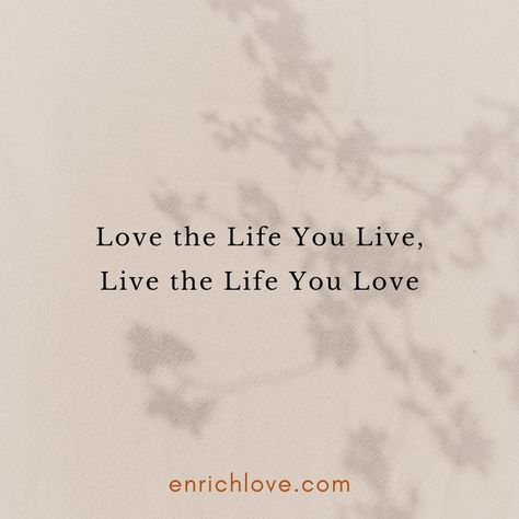 Love the Life You Live, Live the Life You Love Love Where You Live, Live The Life You Love, Love The Life You Live, Live The Life You Love Tattoo, Love Quotes For Tattoos, Powerful Love Quotes, Ipad Inspiration, Power Of Love Quotes, Summer Widgets