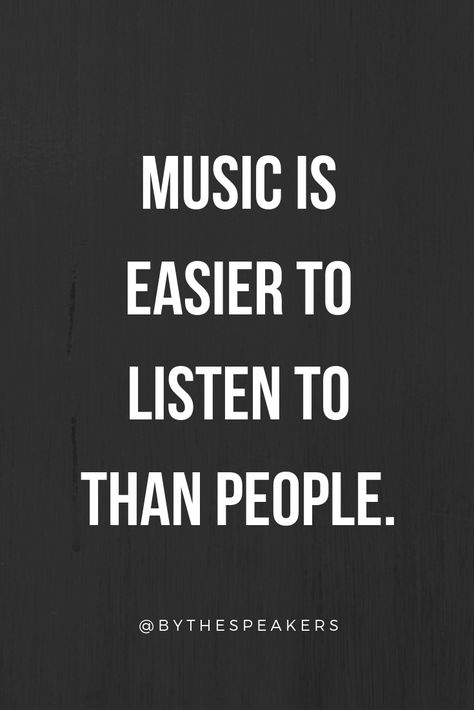 This is 100% true. I'd much rather listen to music than to people!  #quote #music #musicquote New Music Quotes, Quotes About Rock Music, Music Is Life Quotes, Music Is My Boyfriend, Love Of Music Quotes, Funny Music Quotes Humor, Music Motivation Quotes, Music Sayings Quotes, Music Quotes Deep Short