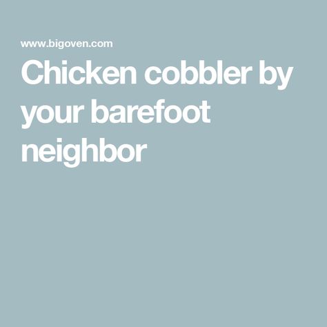 Chicken cobbler by your barefoot neighbor Your Barefoot Neighbor, Barefoot Neighbor, Chicken Cobbler, Red Lobster Biscuits, Easy Casserole Dishes, Herb Soup, Main Dish Casseroles, Meal Prep For The Week, Easy Casserole