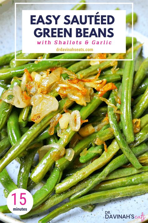 Sauteed Green Bean Recipes, String Bean Recipes, Green Beans With Shallots, Green Beans With Garlic, Vegetable Meals, Everyday Dinners, Beans With Bacon, Garlic Parmesan Chicken Wings, Green Beans With Bacon