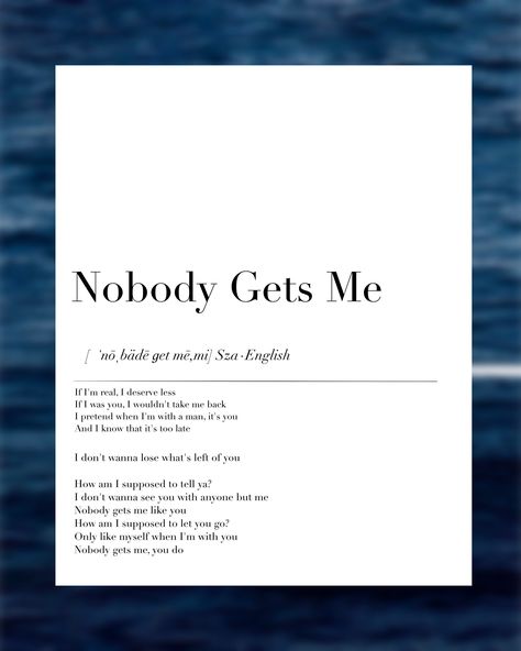 Nobody Gets Me Sza, Sza Lyrics, Sza Songs, Pink Dorm Rooms, Vines Funny Videos, Me Too Lyrics, Lyric Prints, Best Lyrics Quotes, Study Space