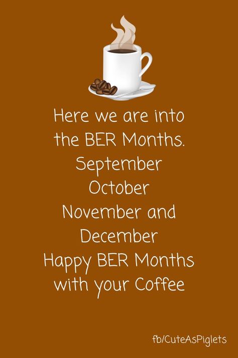 Welcome Ber Months, The Ber Months Quotes, Ber Months Aesthetic, September Coffee Quotes, The Ber Months Are Here, Ber Months Quotes, September Coffee, Living Seasonally, The Ber Months