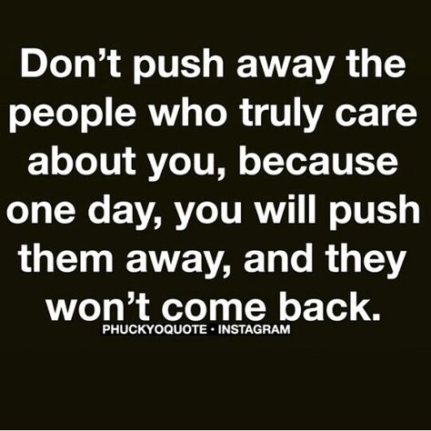 Don't push me away again, I won't be there anymore. Toxic Family Quotes, Say Say Say, Fake Friend Quotes, Healthy Quotes, Positive Self Affirmations, Best Friend Quotes, Family Quotes, Real Quotes, Friends Quotes