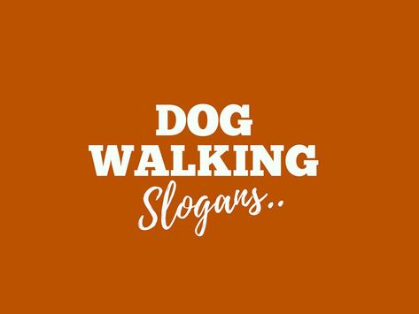 Dog walking Advertising Slogans are a vital part of marketing, These are perceptions about your business and Product you want promote.  #slogans #businessslogans #advertisingSlogans #business #entrepreneur #smallbusiness Dog Walking Quotes Funny, Dog Walker Quotes, Dog Walking Advertisement, Dog Walking Logo Ideas, Dog Walking Business Logo, Dog Walking Quotes, Doggie Quotes, Dog Walking Logo, Dog Phrases