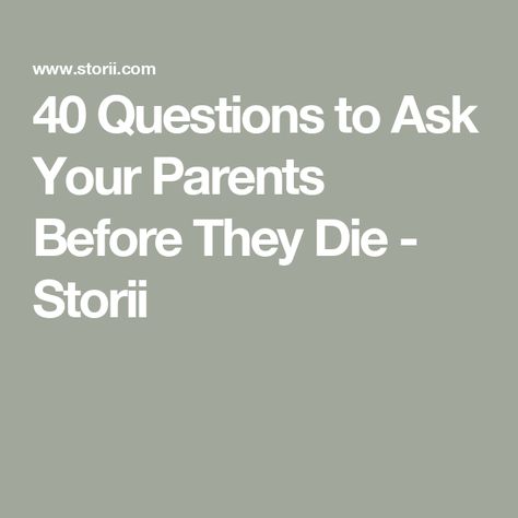 40 Questions to Ask Your Parents Before They Die - Storii Questions To Ask Your Mom About Her Life, Questions To Ask Your Father, Question To Ask Your Parents, Question To Ask Your Mom, Questions To Ask Your Mom Before She Dies, Hypothetical Questions For Parents, Questions To Ask Mom About Her Life, Questions To Ask Your Parents Life, Things To Ask Your Parents