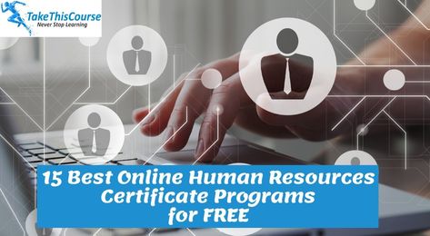 Hr Jobs, Free Certificates, Free Online Classes, Certificate Courses, Certificate Programs, Best University, At Your Own Pace, Your Own Pace, Hr Management