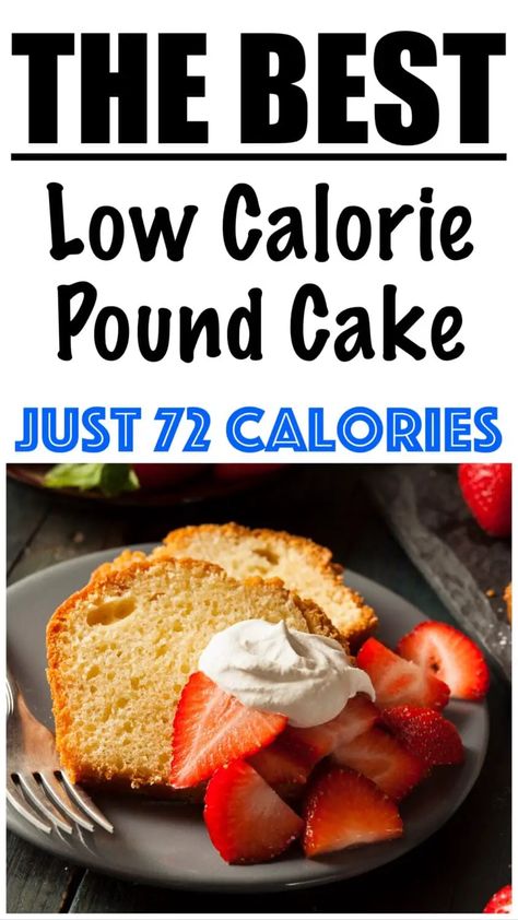 Low Calorie Pound Cake Recipe Low Calorie Pie Recipes, Healthy Pound Cake, Healthy Pound Cake Recipe, Low Sugar Cake Recipe, Low Calorie Cake Recipes, Low Fat Low Calorie Recipes, Low Sugar Cakes, Low Fat Cake, Low Calorie Baking