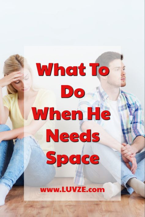 When Someone Needs Space, When He Says He Needs Space, How To Give Someone Space, On A Break Relationship, Missing You Boyfriend, Message To Your Boyfriend, Space In A Relationship, Dating A Divorced Man, Space Quotes